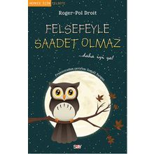 Felsefeyle Saadet Olmaz - Roger-Pol Droit