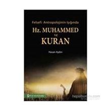 Felsefi Antropolojinin Işığında Hz. Muhammed ve Kuran - Hasan Aydın