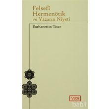 Felsefi Hermenötik ve Yazarın Niyeti - Hans Georg Gadamer - Burhanettin Tatar