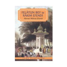 Felâtun Bey ile Rakım Efendı - Ahmet Mithat Efendi