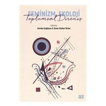 Feminizm Ekoloji Toplumsal Direniş - Handan Çağlayan