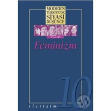 Feminizm - Modern Türkiye’de Siyasi Düşünce Cilt 10 - Kolektif