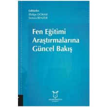 Fen Eğitimi Araştırmalarına Güncel Bakış - İlbilge Dökme