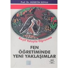 FEN ÖĞRETİMİNDE YENI YAKLAŞIMLAR - HÜSEYİN SOYLU