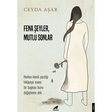 Fena Şeyler Mutlu Sonlar - Ceyda Aşar