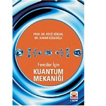 FENCILER İÇİN KUANTUM MEKANİĞİ - FEVZI KÖKSAL;RAHMI KÖSEOĞLU (ISBN:9789944770422)