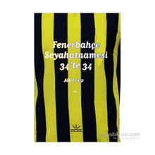 Fenerbahçe Seyahatnamesi - 34’te 34 - Alp Eralp