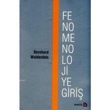 FENOMENOLOJIYE GİRİŞ - BERNHARD WALDENFELS