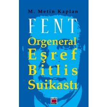 FENT ORGENERAL EŞREF BITLIS SUİKASTI - M. METIN KAPLAN