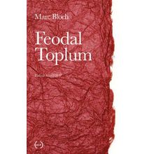 Feodal Toplum - Marc Bloch