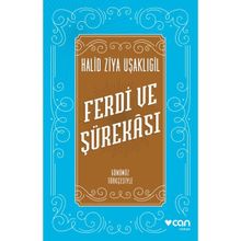 Ferdi ve Şürekası Günümüz Türkçesiyle - Halit Ziya Uşakligil