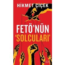 Fetö'nün Solcuları - Hikmet Çiçek