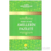 FEZAIL-I A'MAL AMELLERIN FAZILETI - SEYYID ABDÜLKADIR GEYLANI