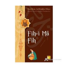 FIH-I MA FIH - MEVLÂNÂ CELÂLEDDÎN-I RÛMÎ