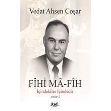 Fihi Ma - Fih İçindekiler İçindedir - Vedat Ahsen Coşar