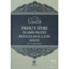 Fıkhu’s Siyre İslamın Pratiği Resullah S.A.V’ın Hayatı - Orhan Aktepe