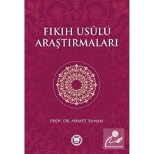 Fıkıh Usülü Araştırmaları - Ahmet Yaman