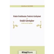 Fıkıh Usulünün Tedrici Gelişimi ve Usuli Görüşler - Abdulbasıt Saltekin