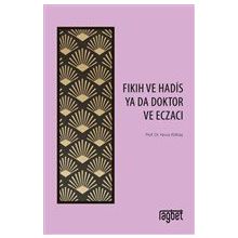 Fıkıh ve Hadis Ya Da Doktor ve Eczacı - Yavuz Köktaş