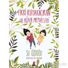 Fikri Rüyakaçıran ve Rüya Meyveleri - Su Özdoğu