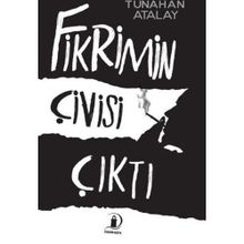 Fikrimin Çivisi Çıktı - Tunahan Atalay