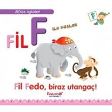 Fil F İle Başlar - Fil Fedo Biraz Utangaç! - Yumurcak Yayınları