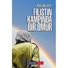 Filistin Kampında Bir Ömür - Atıf Ebu Seyf