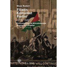 FILISTIN KOMÜNİST PARTISI 1919-1948 ENTERNASYONALIZM MÜCADELESİNDE ARAPLAR VE YAHUDILER - MUSA BUDEIRI