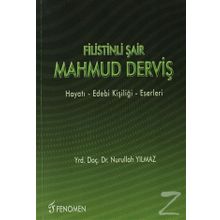 Filistinli Şair Mahmud Derviş: Hayatı, Edebi Kişiliği, Eserleri - Nurullah Yılmaz