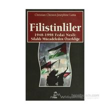 FILISTINLILER 1948-1998 FEDAI NESLI: SİLAHLI MÜCADELEDEN ÖZERKLİĞE - CHRISTIAN CHESNOT;JOSEPHINE LAMA