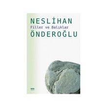 Filler ve Balıklar - Neslihan Önderoğlu