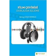 Film Çevirisi - Dublajda Eşleşme - Sevtap Günay Köprülü