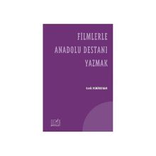 FILMLERLE ANADOLU DESTANI YAZMAK - CENK DEMİRKIRAN