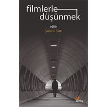 Filmlerle Düşünmek - Ayşe Dilan Salkaya