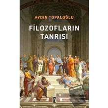 Filozofların Tanrısı - Aydın Topaloğlu