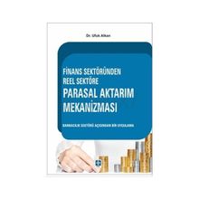 Finans Sektöründen Reel Sektöre Parasal Aktarım Mekanizması - Ufuk Alkan