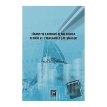 Finans ve Ekonomi Alanlarında Teorik ve Uygulamalı Çalışmalar Gazi Kitabevi