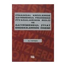 FINANSAL KRIZLERDE GAYRIMENKUL FINANSMAN PİYASALARININ ROLÜ VE GAYRIMENKUL FIYAT ENDEKSLERININ ÖNEMİ - ALI HEPŞEN