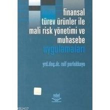 FINANSAL TÜREV ÜRÜNLERİ İLE MALI RISK YÖNETİMİ VE MUHASEBE UYGULAMALARI - RAIF PARLAKKAYA