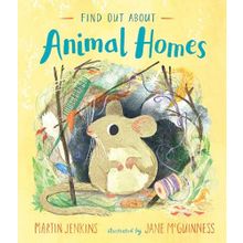 Find Out About Animal Homes - Martin Jenkins