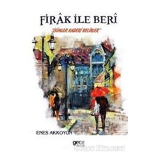 Firak ile Beri - Enes Akkoyun