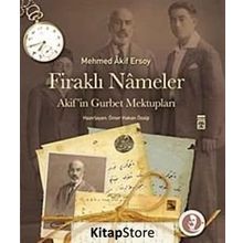 FİRAKLI NÂMELER AKIFIN GURBET MEKTUPLARI - MEHMET AKIF ERSOY