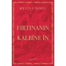 Fırtınanın Kalbine İn Meliha Doğu