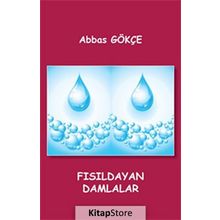 FISILDAYAN DAMLALAR - ABBAS GÖKÇE
