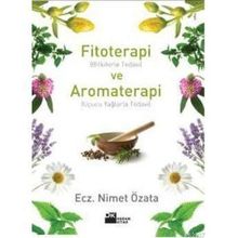 FITOTERAPI VE AROMATERAPI (BITKILERLE TEDAVI VE UÇUCU YAĞLARLA TEDAVI) - NIMET ÖZATA