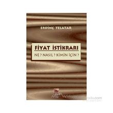 FIYAT İSTİKRARI NE? NASIL? KIMIN İÇİN? - ERDİNÇ TELATAR