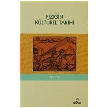 FİZİĞİN KÜLTÜREL TARIHI - ZEKI TEZ