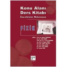 Fizik - Konu Alanı Ders İnceleme Kılavuzu - Rahmi Yağbasan Bilal Güneş İ. Etem Özdemir Kağan Temiz Çağlar Gülçiçek Uygar Kanlı Yasin Ünsal Tuncay Tunç