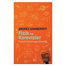Fizik ve Kerevizler - Andres Gomberoff