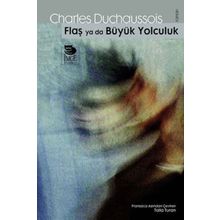 Flaş Ya da Büyük Yolculuk - Charles Duchaussois